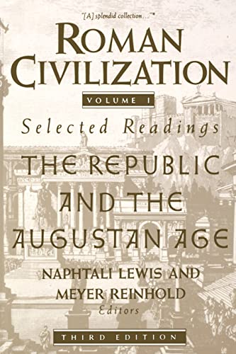 Roman Civilization: Selected Readings: The Republic and the Augustan Age, Volume 1 (Roman Civilization Series)