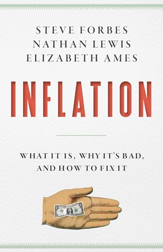 Inflation: What It Is, Why It's Bad, and How to Fix It von Encounter Books