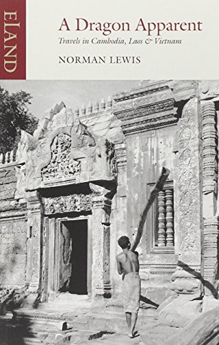 A Dragon Apparent: Travels in Cambodia, Laos, and Vietnam von Eland