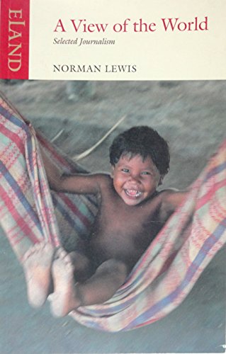 A View of the World: Selected Journalism von Eland
