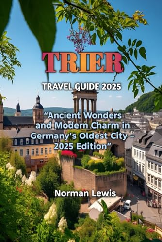 TRIER TRAVEL GUIDE 2025 von Independently published