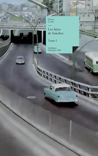 Los hijos de Sánchez: Tomo I (Historia, Band 590) von Linkgua Ediciones