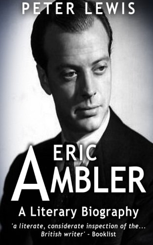 Eric Ambler: A Literary Biography
