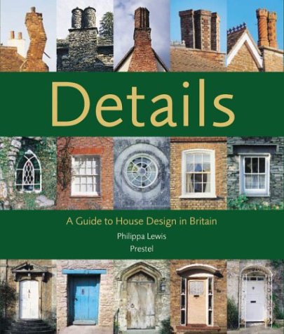 Details: A Guide to House Design in Britain