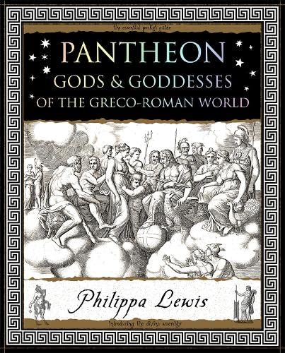 Pantheon: Gods and Goddesses of the Greco-Roman World (Wooden Books U.K. Series)