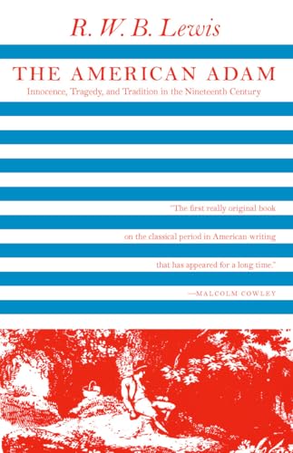 The American Adam: Innocence, Tragedy, and Tradition in the Nineteenth Century (Phoenix Books)