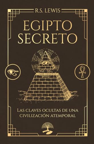 Egipto secreto: Las claves ocultas de una civilización atemporal (TABLA ESMERALDA, Band 4) von Alcaraz Ediciones