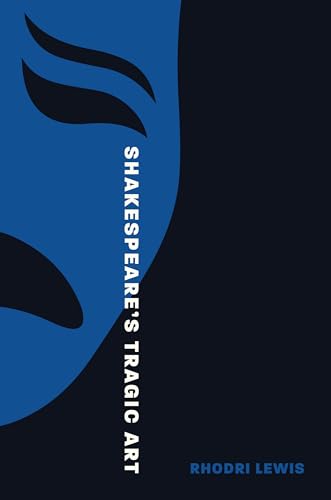 Shakespeare’s Tragic Art von Princeton University Press
