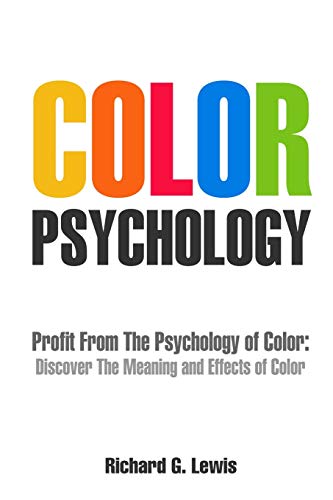 Color Psychology: Profit From The Psychology of Color: Discover the Meaning and Effects of Color (Psychoprofits) von Nielsen