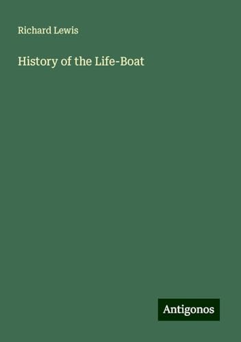 History of the Life-Boat von Antigonos Verlag