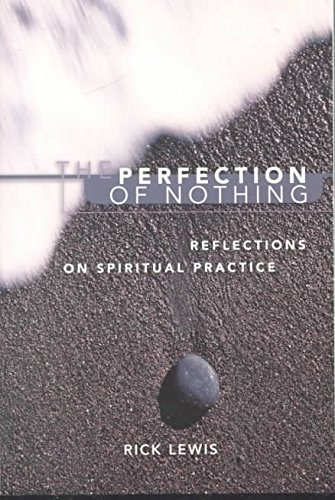 The Perfection of Nothing: Reflections on Spiritual Practice