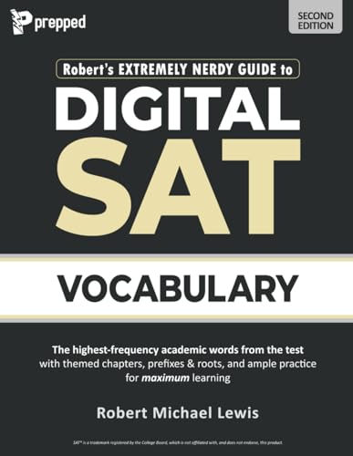 Robert's Extremely Nerdy Guide to Digital SAT Vocabulary Robert's Extremely Nerdy Guide to Digital SAT Vocabulary von Pinnacle
