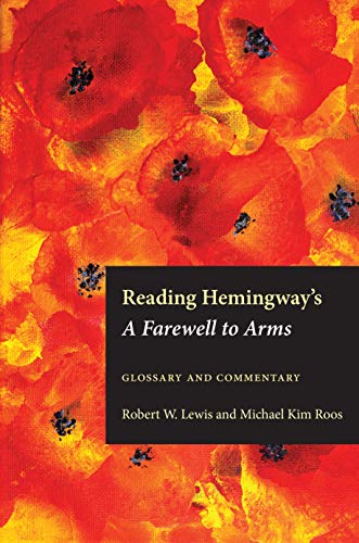 Reading Hemingway's a Farewell to Arms: Glossary and Commentary von Kent State University Press