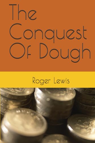 The Conquest Of Dough (Going Direct Spring 2024) von Independently published