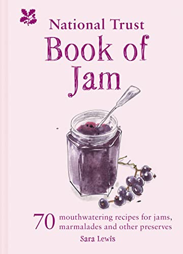 The National Trust Book of Jam: 70 mouthwatering recipes for jams, marmalades and other preserves von National Trust