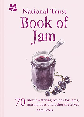 The National Trust Book of Jam: 70 mouthwatering recipes for jams, marmalades and other preserves The National Trust Book of Jam: 70 mouthwatering recipes for jams, marmalades and other preserves