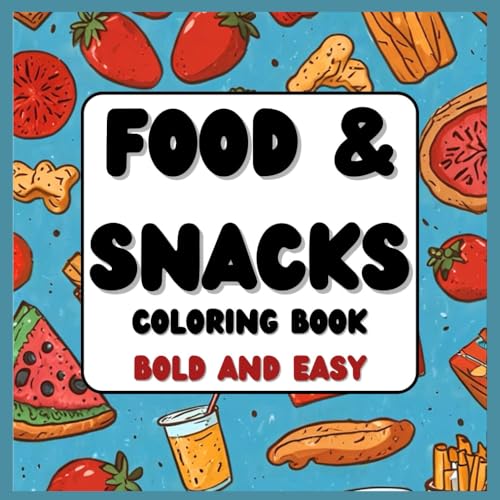 Food and Snacks Coloring Book Bold and Easy: 50 Simple and Simple Designs for Relaxation including Variety of Foods, Dessert, Fruits and Drinks For Both Adults and Kids (Bold and Easy Coloring Book) von Independently published