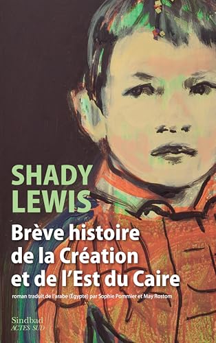 Brève histoire de la Création et de l'Est du Caire von ACTES SUD