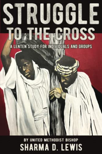 Struggle to the Cross: A Lenten Study for Individuals and Groups von Market Square Publishing