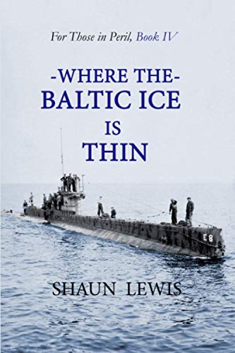 Where the Baltic Ice is Thin (For Those in Peril, Band 4) von Independently published