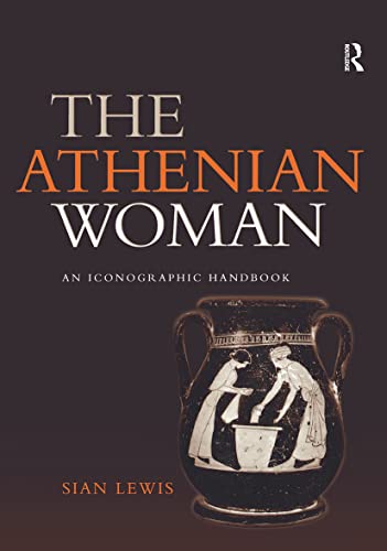 The Athenian Woman: An Iconographic Handbook von Routledge