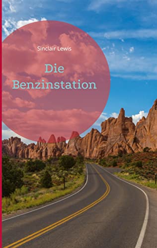Die Benzinstation Die Benzinstation von Books on Demand GmbH