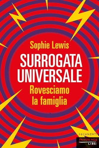 Surrogata universale. Rovesciamo la famiglia (Documenti) von Fandango Libri