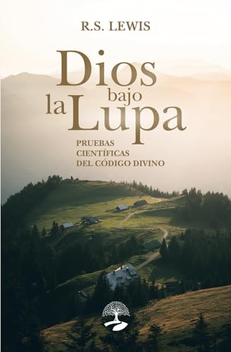 Dios bajo la lupa: pruebas científicas del código divino (TABLA ESMERALDA, Band 1) von Alcaraz ediciones