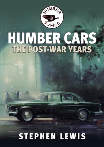 Post-war Humber Cars: The Post-War Years von Amberley Publishing
