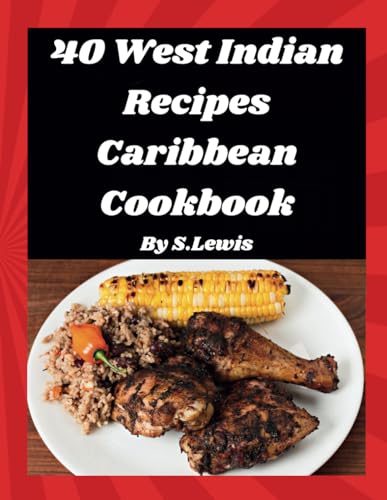 40 West Indian Recipes: Caribbean Cookbook (Caribbean Cookbook Collection)