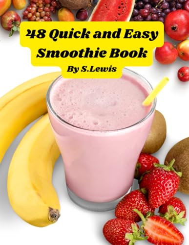 48 Quick and Easy Smoothie Book von Independently published