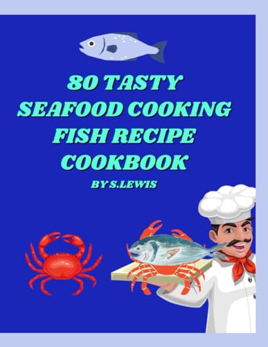 80 Tasty Seafood Cooking: Fish Recipe Cookbook von Independently published