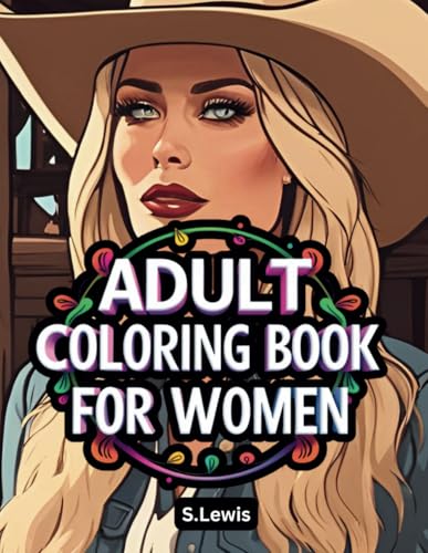 Adult Coloring Book For Women: 60 Coloring Pages for Adults and Teens, Featuring Bold, Easy Designs for Relaxation and Stress Relief Adult Coloring Book For Women: 60 Coloring Pages for Adults and Teens, Featuring Bold, Easy Designs for Relaxation and Stress Relief