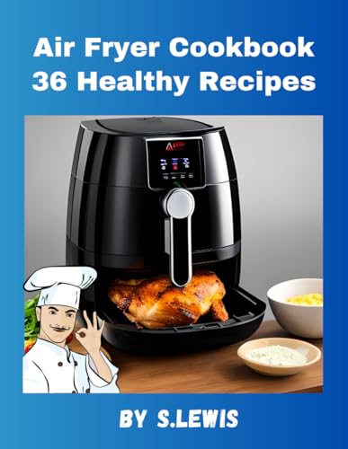 Air Fryer Cookbook: 36 Healthy Recipes von Independently published
