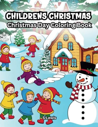 Childrens Christmas: Christmas Day Coloring Book: Featuring Cozy, Bold And Easy Illustrations For Kids: 70 Cute And Comfy Coloring Pages. Childrens Christmas: Christmas Day Coloring Book: Featuring Cozy, Bold And Easy Illustrations For Kids: 70 Cute And Comfy Coloring Pages. von Independently published