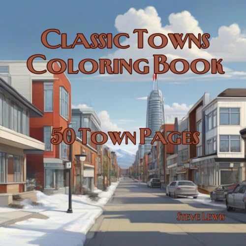 Classic Towns Coloring Book: Timeless Scenes Unveiled: A Coloring Journey Through Classic Towns von Independently published
