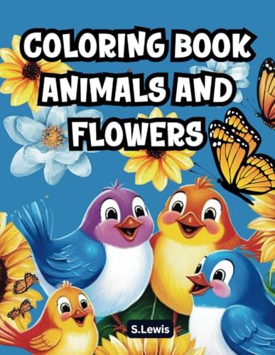 Coloring Book Animals And Flowers: Featuring Easy, Bold Coloring Pages for Adults and Teens: 70 Cute Illustrations for Creative Fun. (Gift Idea For Christmas) von Independently published