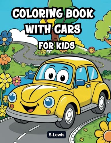 Coloring Book With Cars: Featuring Cozy, Bold and Easy Illustrations for Kids: 70 Cute and Comfy Coloring Pages of Funny Cars. Coloring Book With Cars: Featuring Cozy, Bold and Easy Illustrations for Kids: 70 Cute and Comfy Coloring Pages of Funny Cars. von Independently published