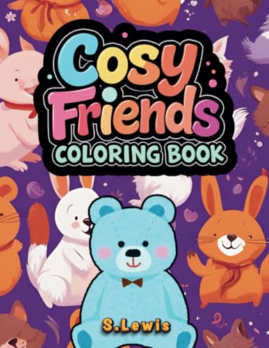 Cosy Friends Coloring Book: 50 Coloring Pages for Adults and Teens, Featuring Easy, Bold Designs for Relaxation and Mindfulness Cosy Friends Coloring Book: 50 Coloring Pages for Adults and Teens, Featuring Easy, Bold Designs for Relaxation and Mindfulness von Independently published