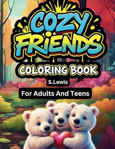 Cozy Friends Coloring Book: 70 Bold and Easy Coloring Pages for Adults and Teens: Featuring Cute Animals, Comfy Designs for Creative Fun Cozy Friends Coloring Book: 70 Bold and Easy Coloring Pages for Adults and Teens: Featuring Cute Animals, Comfy Designs for Creative Fun von Independently published