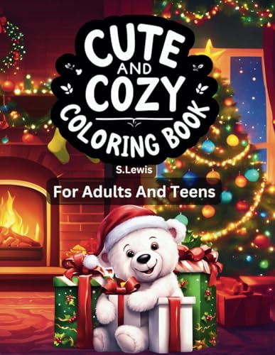 Cute And Cozy Coloring Book: 70 Bold And Easy Christmas Coloring Pages for Adults and Teens: Featuring Cute & Comfy Designs for Creative Fun Cute And Cozy Coloring Book: 70 Bold And Easy Christmas Coloring Pages for Adults and Teens: Featuring Cute & Comfy Designs for Creative Fun von Independently published