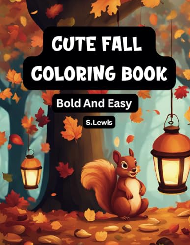 Cute Fall Coloring Book: Easy and Fun Coloring Pages for Adults and Teens: Featuring 70, Cute & Cozy, Fall Coloring Designs Cute Fall Coloring Book: Easy and Fun Coloring Pages for Adults and Teens: Featuring 70, Cute & Cozy, Fall Coloring Designs von Independently published