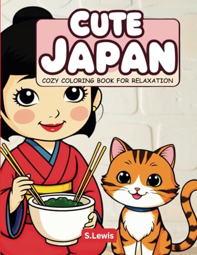 Cute Japan: Cozy Coloring Book For Relaxation | 60 Japanese-Themed Coloring Pages | Relaxing Art for Teens & Adults Cute Japan: Cozy Coloring Book For Relaxation | 60 Japanese-Themed Coloring Pages | Relaxing Art for Teens & Adults von Independently published