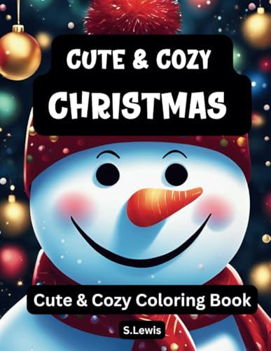 Cute & Cozy Christmas: Coloring book featuring 70 cute and cozy coloring pages for Adults and Teens Cute & Cozy Christmas: Coloring book featuring 70 cute and cozy coloring pages for Adults and Teens von Independently published