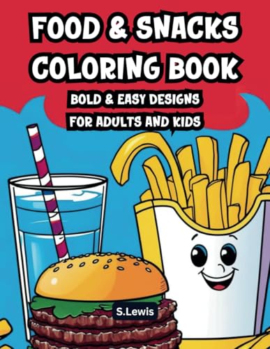 Food & Snacks Coloring Book Bold & Easy Designs For Adults And Kids: Featuring 70 Coloring Pages For Creative Fun. Food & Snacks Coloring Book Bold & Easy Designs For Adults And Kids: Featuring 70 Coloring Pages For Creative Fun. von Independently published
