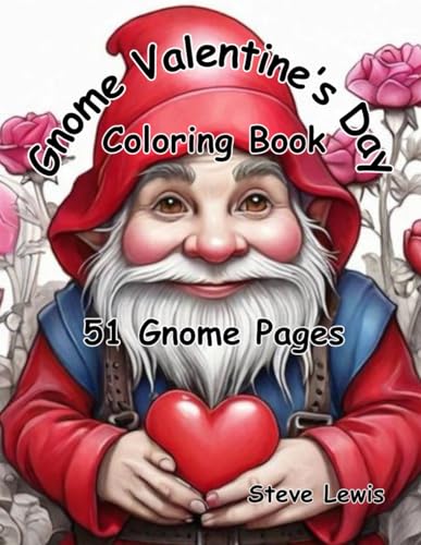 Gnome Valentine's Day Coloring Book: A Charming Gnome Valentine's Day Coloring Book with 51 Drawings