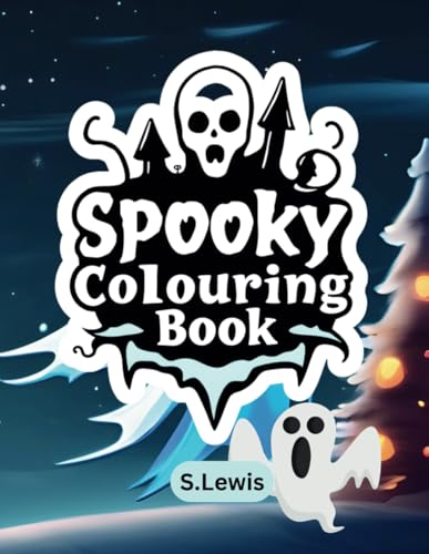 Spooky Colouring Book: 70 Christmas Coloring Pages for Adults, Featuring Easy, Creepy Designs for Creative Fun Spooky Colouring Book: 70 Christmas Coloring Pages for Adults, Featuring Easy, Creepy Designs for Creative Fun