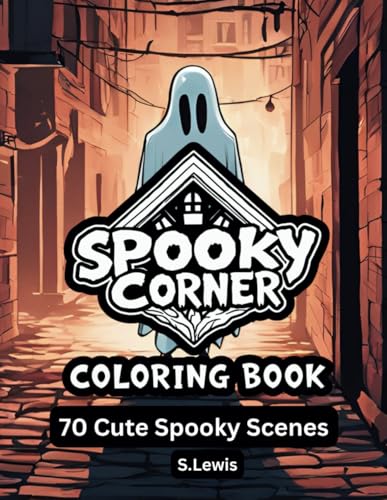 Spooky Corner Coloring Book: 70 Coloring Pages for Adults and Teens: Featuring Bold, Easy Designs for Relaxation and Creative Fun Spooky Corner Coloring Book: 70 Coloring Pages for Adults and Teens: Featuring Bold, Easy Designs for Relaxation and Creative Fun von Independently published