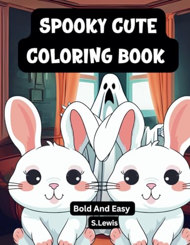 Spooky Cute Coloring Book: Featuring 70 Coloring Designs: Spooky and Cute: Bold and Easy: Spooky Pages for Creative Fun Spooky Cute Coloring Book: Featuring 70 Coloring Designs: Spooky and Cute: Bold and Easy: Spooky Pages for Creative Fun von Independently published