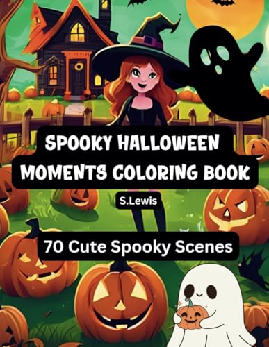 Spooky Halloween Moments Coloring Book: 70 Cute Spooky Scenes for Adults and Teens: Featuring Cozy and Comfy Designs for Creative Fun Spooky Halloween Moments Coloring Book: 70 Cute Spooky Scenes for Adults and Teens: Featuring Cozy and Comfy Designs for Creative Fun von Independently published